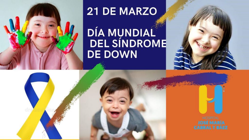 El Día Mundial Del Síndrome De Down Hospital Cabral Y Baez